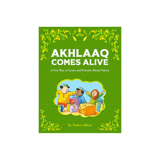 Akhlaaq Comes Alive