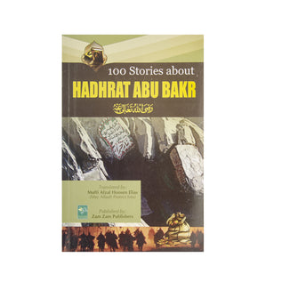 100 Stories About Hadhrat Abu Bakr