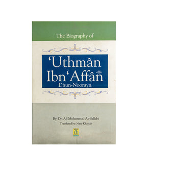 The Biography Of Uthman Ibn Affan