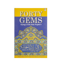 Forty Gems – Sayings Of The Holy Prophet