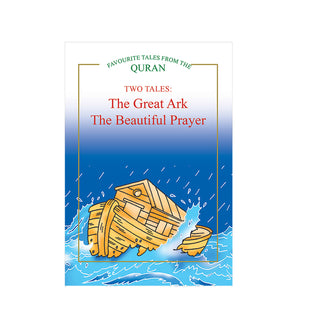 Favourite Tales From The Quran: The Great Ark, The Beautiful Prayer